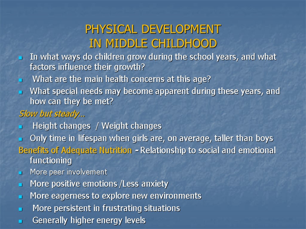 PHYSICAL DEVELOPMENT IN MIDDLE CHILDHOOD In what ways do children grow during the school